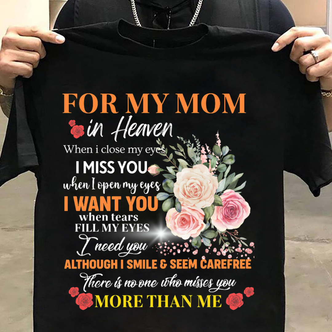 Unisex Classic For My Mom In Heaven When I Close My Eyes I Miss You T-Shirt