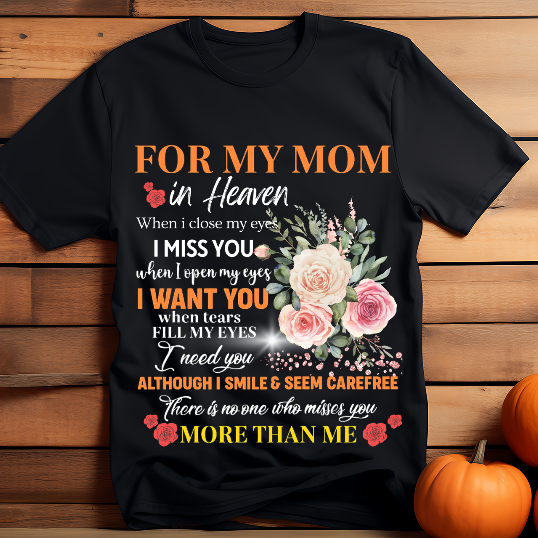 Unisex Classic For My Mom In Heaven When I Close My Eyes I Miss You T-Shirt