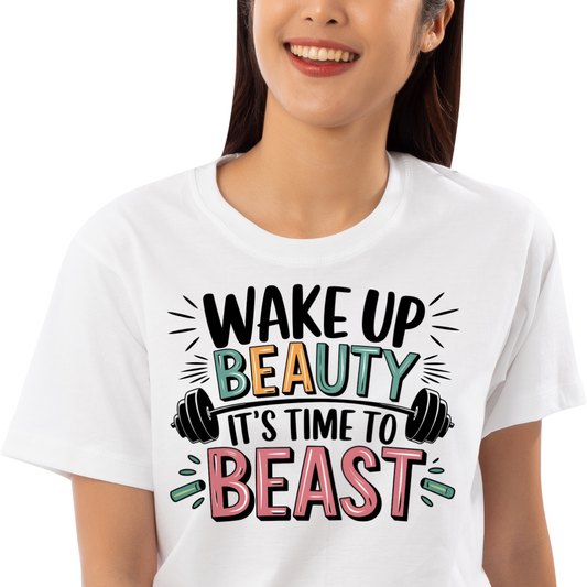 Female Classic Wake Up Beauty It's Time To Beast T-Shirt