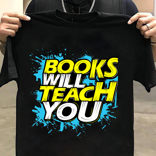 Unisex Classic Books Will Teach You T-Shirt