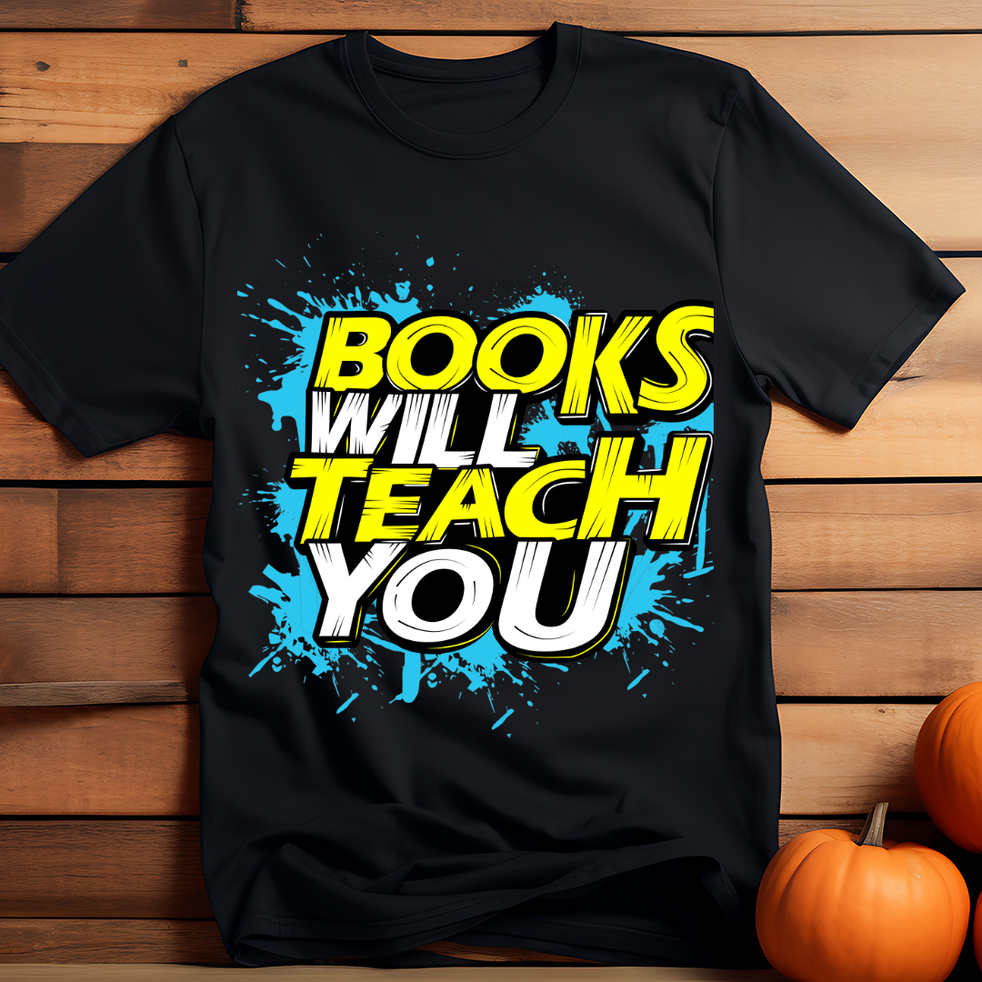 Unisex Classic Books Will Teach You T-Shirt
