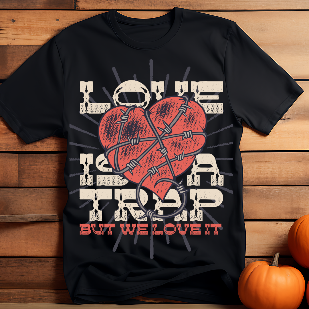 Unisex Classic Love Is A Trap T-Shirt